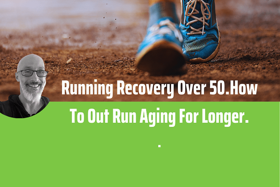 Running Recovery Over 50